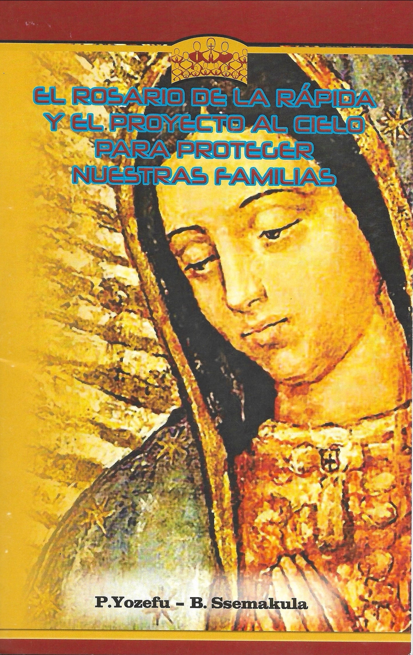 El Rosario de la Rápida y el Proyecto al Cielo para Proteger Nuestras Familias