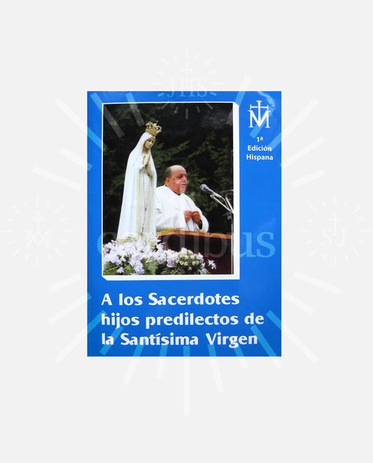 A los Sacerdotes hijos predilectos de la Santísima Virgen