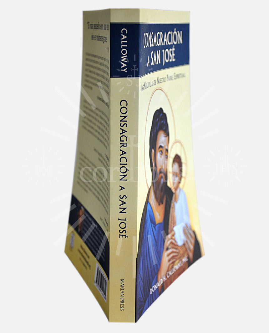 "Consagración a San José.  Las maravillas de nuestro padre espiritual"
