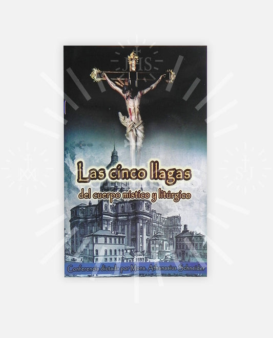 Las cinco llagas del cuerpo místico y litúrgico