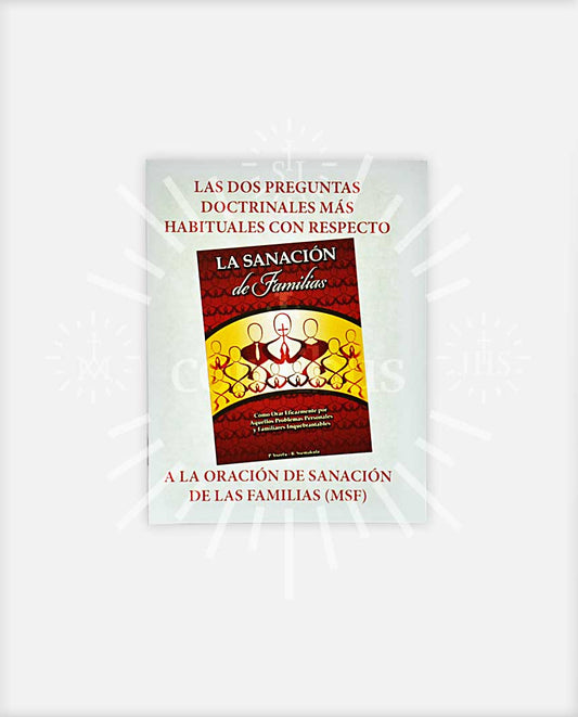 Las dos preguntas doctrinales más habituales con respecto a la oración de sanación de las familias (MSF)