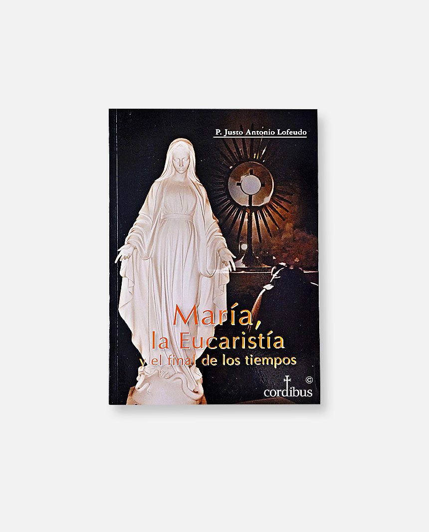 María, la Eucaristía y el final de los tiempos