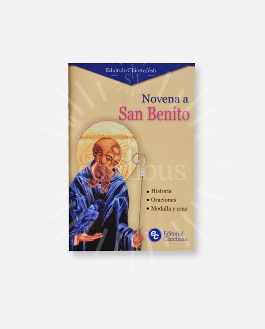 "Novena a San Benito.  Historia, Oraciones, medalla y Cruz"