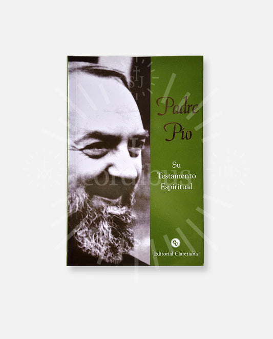 Padre Pío. Su Testamento Espiritual