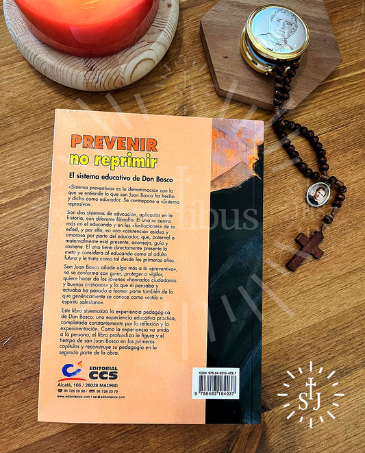 Prevenir no reprimir - El sistema educativo de Don Bosco