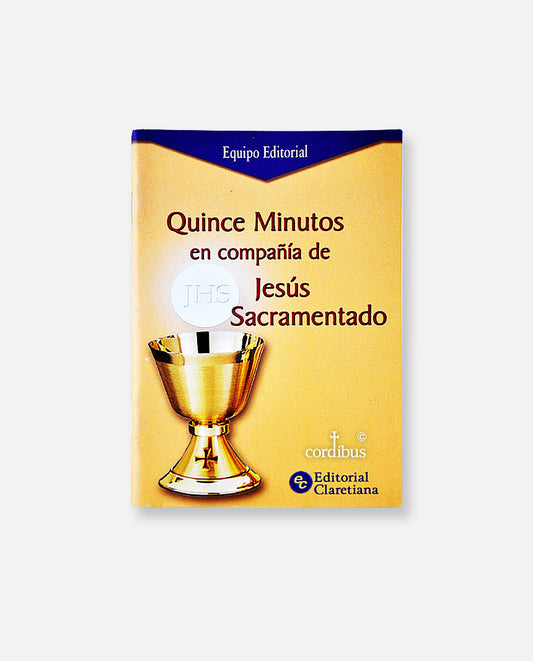 Quince minutos en compañía de Jesús Sacaramentado