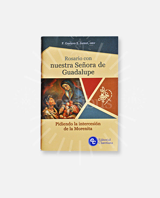 "Rosario con Nuestra Señora de Guadalupe. Pidiendo la intercesión de la Morenita"