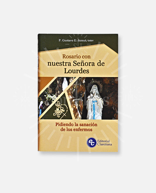 Rosario de Nuestra Señora de Lourdes, pidiendo la sanación de los enfermos