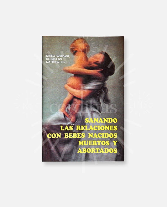 Sanando las relaciones con bebés nacidos muertos y abortados