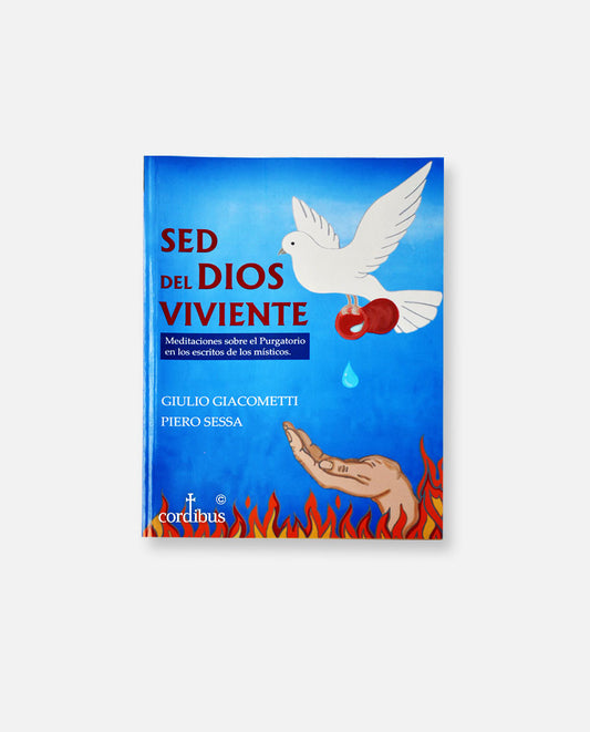 Sed del Dios Viviente. Meditaciones sobre el purgatorio en los escritos de los místicos