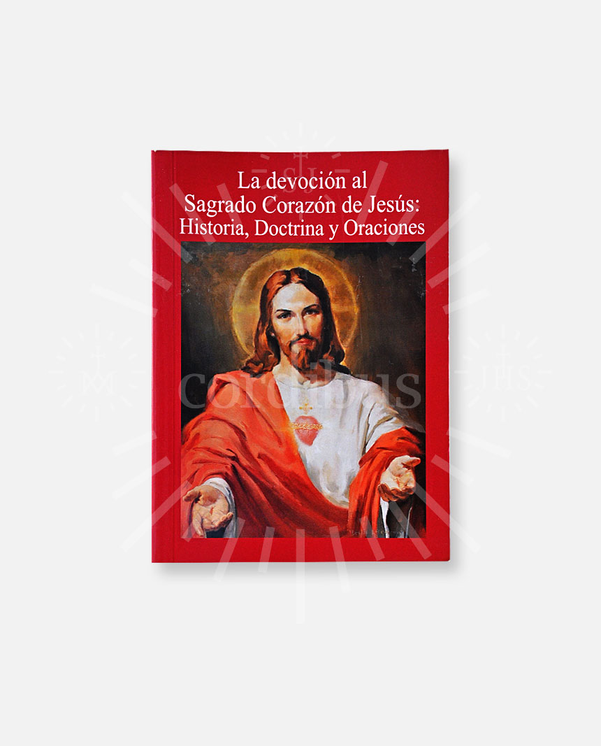 La Devoción al Sagrado Corazón de Jesús: Historia, doctrina y oraciones