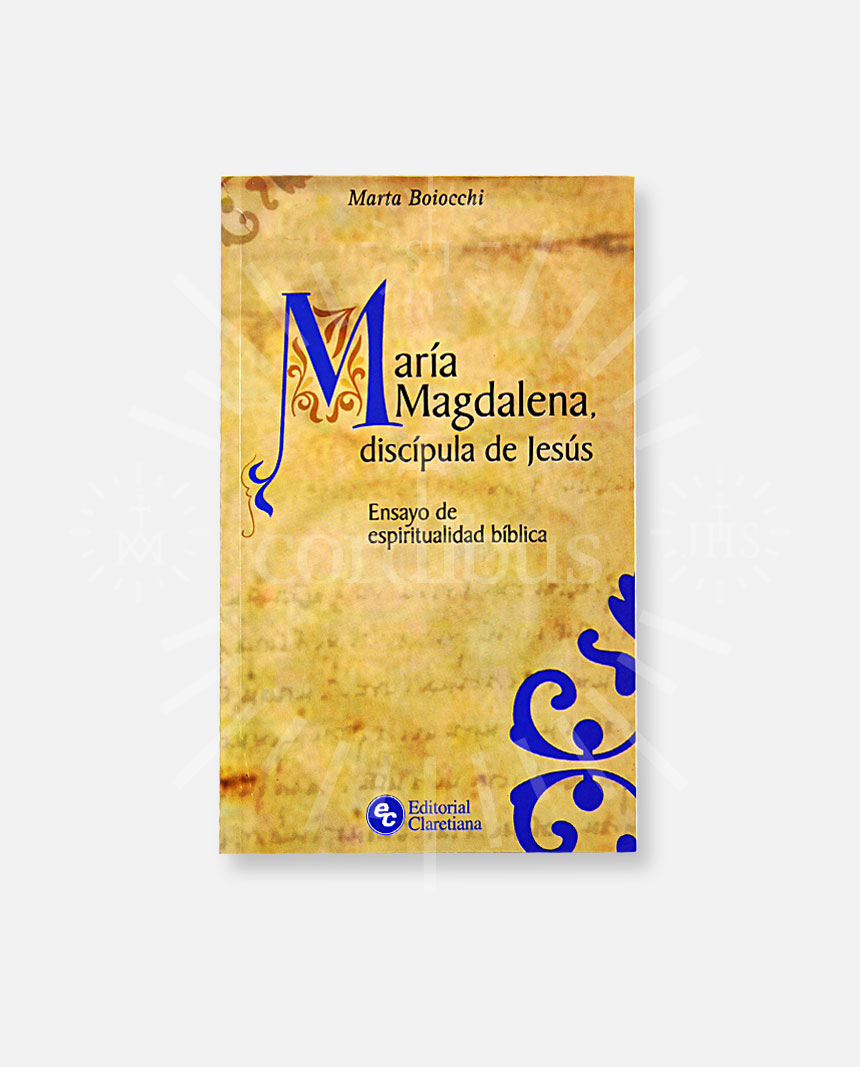 "María Magdalena, discípulo de Jesús. El Ensayo de espiritualidad bíblica"